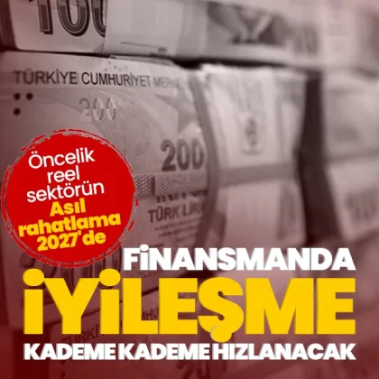 Finansmanda iyileşme kademe kademe hızlanacak