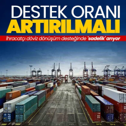 İhracatçı döviz dönüşüm desteğinde ‘sadelik’ arıyor